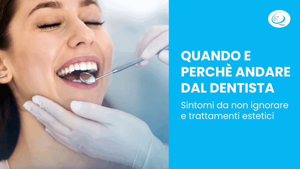 Quando e perché andare dal dentista?